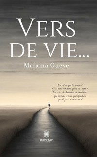 Vers de vie… - Mafama Gueye - E-Book