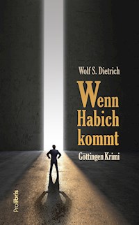 Wenn Habich kommt - Wolf S. Dietrich - E-Book
