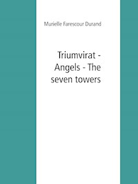 Triumvirat - Angels - The seven towers - Murielle Farescour Durand - E-Book