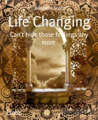 Life Changing - Bridgette Scott - E-Book