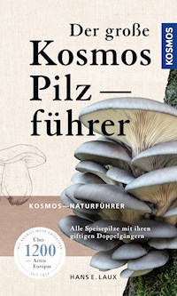 Der große Kosmos Pilzführer - Hans E. Laux - E-Book