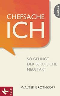 Chefsache Ich - Walter Grothkopp - E-Book
