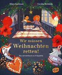 Wir müssen Weihnachten retten! - Ellen Karlsson - E-Book