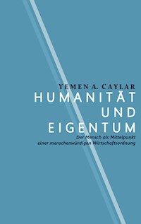 Humanität und Eigentum - Yemen A. Caylar - E-Book
