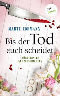 Bis der Tod euch scheidet - Marte Cormann - E-Book