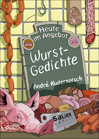 Heute im Angebot: Wurstgedichte - André Kudernatsch - E-Book
