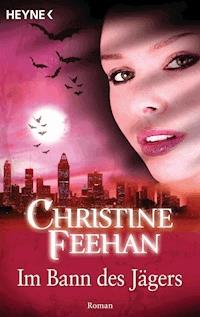 Im Bann des Jägers - Christine Feehan - E-Book