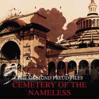 A Historical Psycho Thriller Series - The Sigmund Freud Files, Episode 5: Cemetery of the Nameless - Heiko Martens - Hörbuch