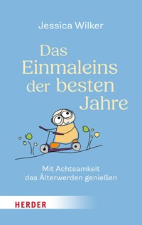 Das Einmaleins der besten Jahre - Jessica Wilker - E-Book