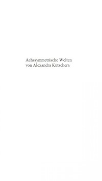 Achssymmetrische Welten - Alexandra Kutschera - E-Book