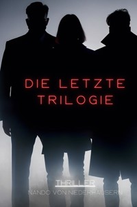 Die letzte Trilogie - Nando von Niederhäusern - E-Book