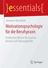 Motivationspsychologie für die Berufspraxis - Johannes Moskaliuk - E-Book