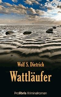 Wattläufer - Wolf S. Dietrich - E-Book