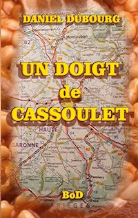 Un doigt de cassoulet - Daniel Dubourg - E-Book