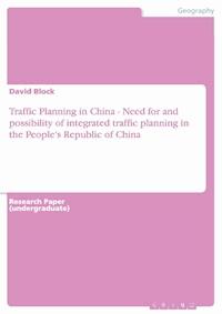 Traffic Planning in China - Need for and possibility of integrated traffic planning in the People's Republic of China - David Block - E-Book