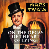 On the Decay of the Art of Lying - Mark Twain - Hörbuch