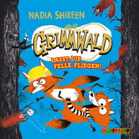 Lasst die Felle fliegen - Grimmwald, Band 2 (ungekürzt) - Nadia Shireen - Hörbuch