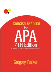 Concise Manual for APA 7th Edition - Parker Gregory - E-Book