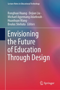 Envisioning the Future of Education Through Design -  - E-Book