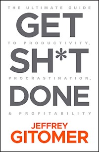 Get Sh*t Done - Jeffrey Gitomer - E-Book