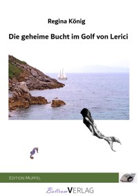 Die geheime Bucht im Golf von Lerici - Regina König - E-Book