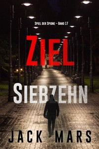 Ziel Siebzehn (Spiel der Spione – Band 17) - Jack Mars - E-Book