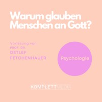 Warum glauben Menschen an Gott? - Detlef Fetchenhauer - Hörbuch