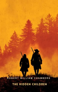 The Hidden Children - Robert William Chambers - E-Book