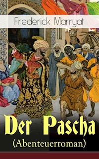 Der Pascha (Abenteuerroman) - Frederick Marryat - E-Book