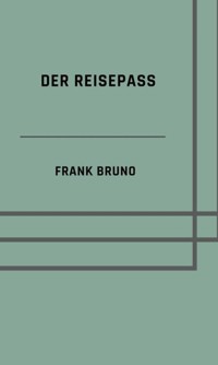 Der Reisepass - Frank Bruno - E-Book