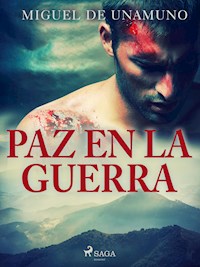 Paz en la guerra - Miguel de Unamuno - E-Book