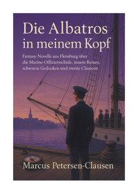 Die Albatros in meinem Kopf - Marcus Petersen-Clasen - E-Book