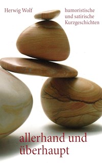 allerhand und überhaupt - Herwig Wolf - E-Book