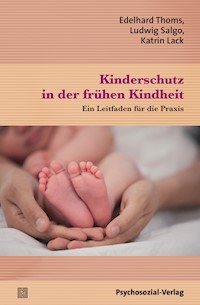 Kinderschutz in der frühen Kindheit - Edelhard Thoms - E-Book