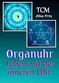 Organuhr - Leben mit der inneren Uhr - Alina Frey - E-Book
