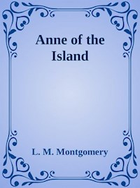 - Anne of the Island - - L.M. Montgomery - E-Book