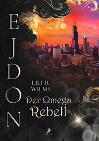 Der Omega Rebell - Lili B. Wilms - E-Book