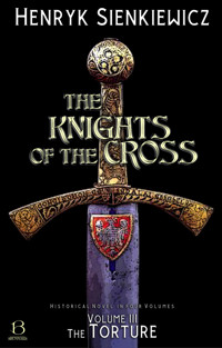 The Knights of the Cross. Volume III - Henryk Sienkiewicz - E-Book