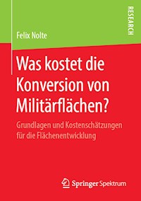 Was kostet die Konversion von Militärflächen? - Felix Nölte - E-Book
