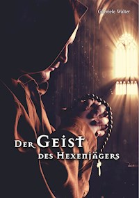 Der Geist des Hexenjägers - Gabriele Walter - E-Book