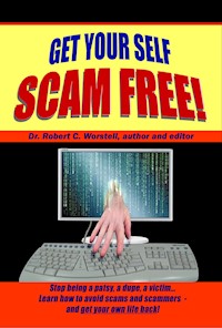 Get Your Self Scam Free - Dr. Robert C. Worstell - E-Book