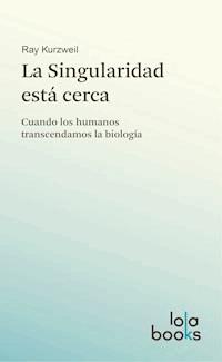 La Singularidad está cerca - Ray Kurzweil - E-Book