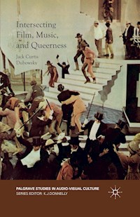 Intersecting Film, Music, and Queerness - Jack Curtis Dubowsky - E-Book