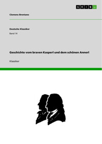 Geschichte vom braven Kasperl und dem schönen Annerl - Clemens Brentano - E-Book