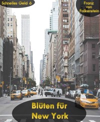 Blüten für New York - Franz von Falkenstein - E-Book
