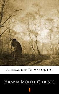 Hrabia Monte Christo - Aleksander Dumas ojciec - E-Book