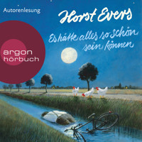 Es hätte alles so schön sein können (Ungekürzte Autorenlesung) - Horst Evers - Hörbuch