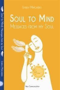 Soul to Mind. Messages from my Soul - Izabela Margańska - E-Book