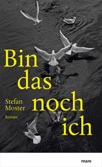 Bin das noch ich - Stefan Moster - E-Book
