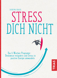 Stress Dich nicht - Sabrina Haase - E-Book